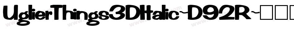 UglierThings3DItalic-D92R字体转换