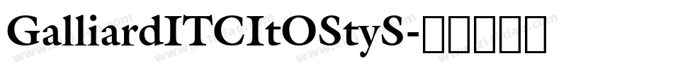 GalliardITCItOStyS字体转换