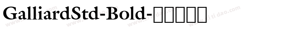 GalliardStd-Bold字体转换