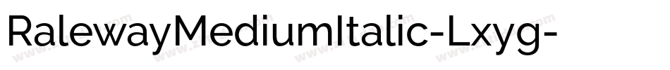 RalewayMediumItalic-Lxyg字体转换