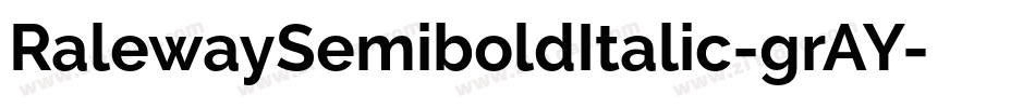 RalewaySemiboldItalic-grAY字体转换