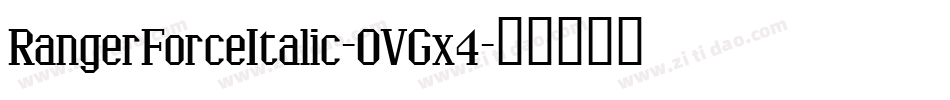 RangerForceItalic-OVGx4字体转换