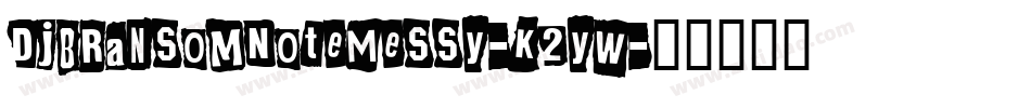 DjbRansomNoteMessy-K2yW字体转换