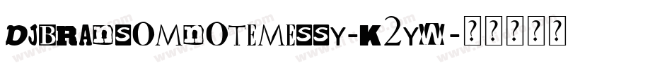 DjbRansomNoteMessy-K2yW字体转换