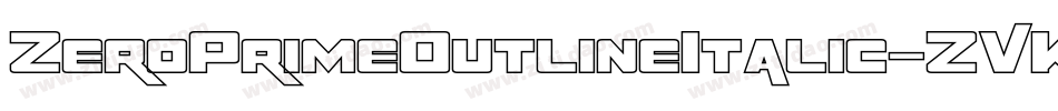 ZeroPrimeOutlineItalic-ZVKyl字体转换 ZeroPrimeOutlineItalic-ZVKyl字体转换