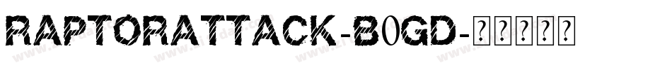 RaptorAttack-B0Gd字体转换 RaptorAttack-B0Gd字体转换