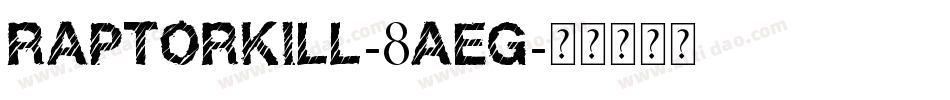 RaptorKill-8aeg字体转换