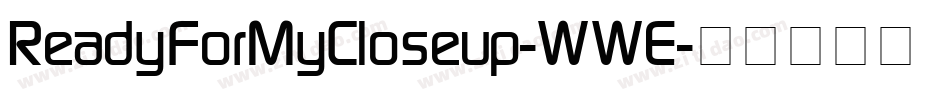 ReadyForMyCloseup-WWE字体转换