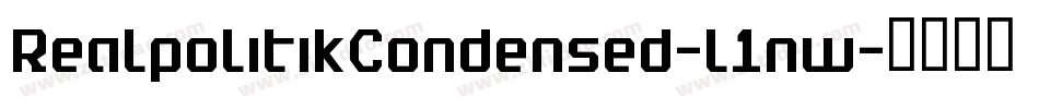 RealpolitikCondensed-l1nw字体转换 RealpolitikCondensed-l1nw字体转换