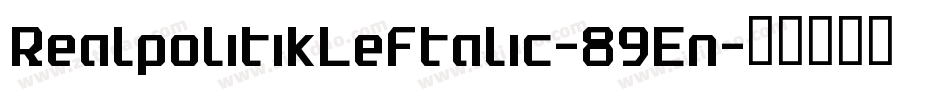 RealpolitikLeftalic-89En字体转换