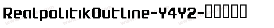 RealpolitikOutline-Y4Y2字体转换 RealpolitikOutline-Y4Y2字体转换