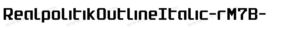 RealpolitikOutlineItalic-rM7B字体转换 RealpolitikOutlineItalic-rM7B字体转换