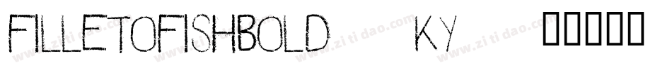 FilletOFishBold-8Ky2字体转换