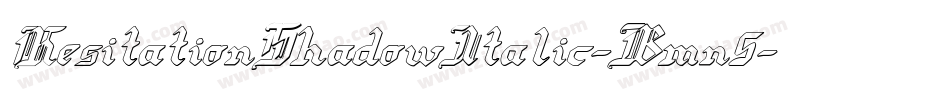 HesitationShadowItalic-Bmn5字体转换