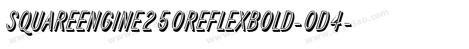 SquareEngine250ReflexBold-oD4字体转换