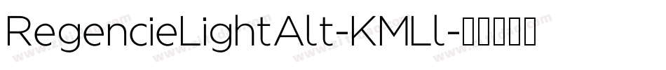 RegencieLightAlt-KMLl字体转换