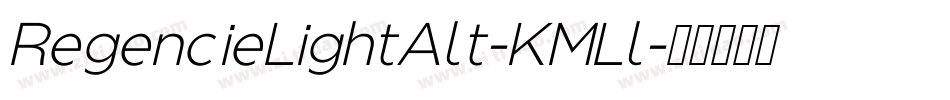 RegencieLightAlt-KMLl字体转换