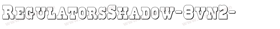 RegulatorsShadow-8vn2字体转换