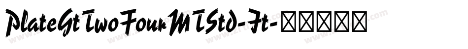 PlateGtTwoFourMTStd-It字体转换