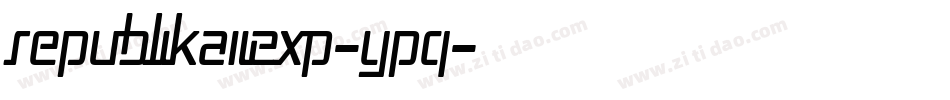 RepublikaIiExp-ypq字体转换