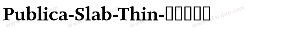 Publica-Slab-Thin字体转换