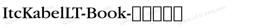 ItcKabelLT-Book字体转换