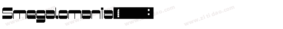 Smegalomania字体转换