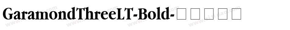 GaramondThreeLT-Bold字体转换