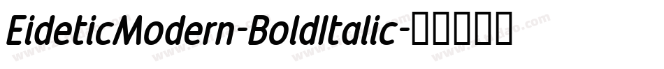 EideticModern-BoldItalic字体转换