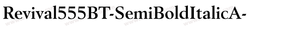 Revival555BT-SemiBoldItalicA字体转换