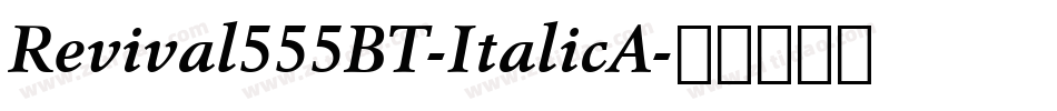 Revival555BT-ItalicA字体转换