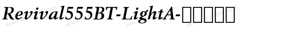 Revival555BT-LightA字体转换