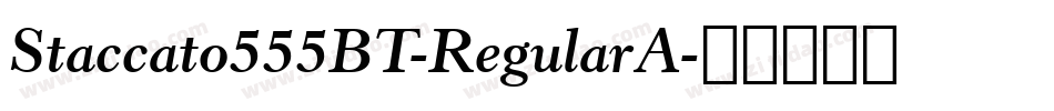 Staccato555BT-RegularA字体转换