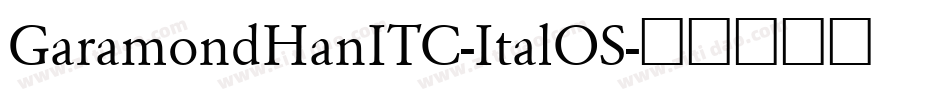 GaramondHanITC-ItalOS字体转换