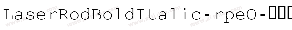 LaserRodBoldItalic-rpeO字体转换