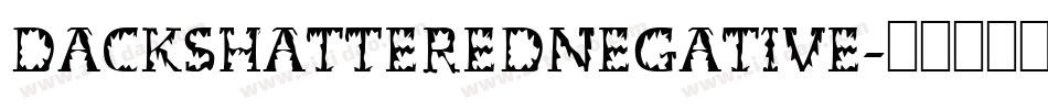 DackShatteredNegative字体转换