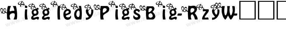 HiggledyPigsBig-RzyW字体转换
