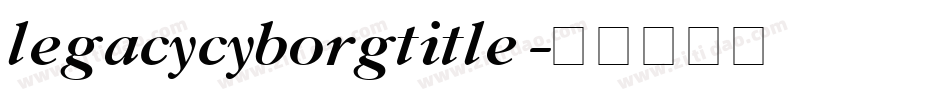 legacycyborgtitle字体转换