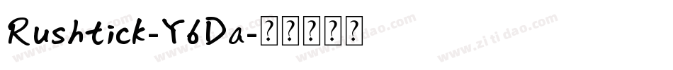 Rushtick-Y6Da字体转换