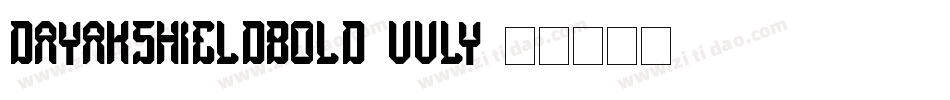 DayakShieldBold-vVly字体转换