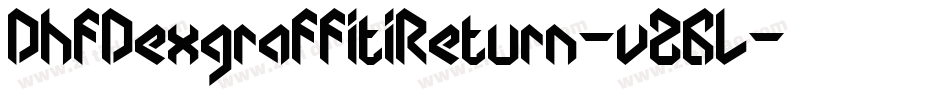 DhfDexgraffitiReturn-v26L字体转换
