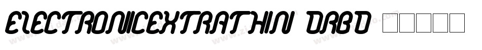 ElectronicExtrathin-DRBD字体转换