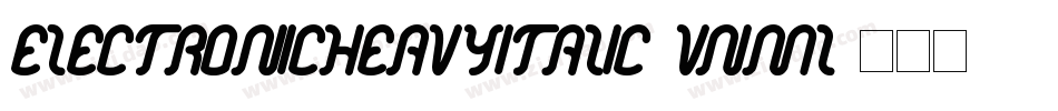 ElectronicHeavyItalic-VnMl字体转换