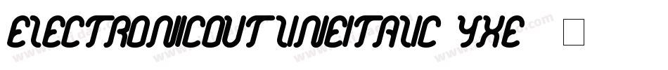 ElectronicOutlineItalic-yxE3字体转换