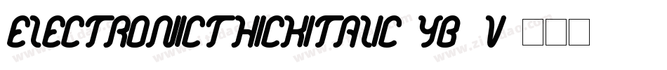 ElectronicThickItalic-YB0v字体转换