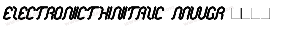 ElectronicThinItalic-MwGr字体转换