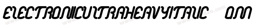 ElectronicUltraheavyItalic-1qm4字体转换