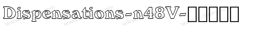 Dispensations-n48V字体转换