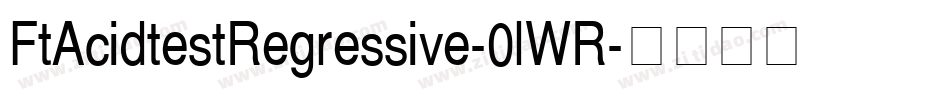 FtAcidtestRegressive-0lWR字体转换