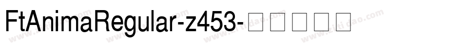 FtAnimaRegular-z453字体转换